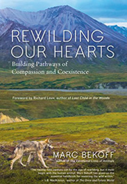 Rewilding Our Hearts - Marc Bekoff